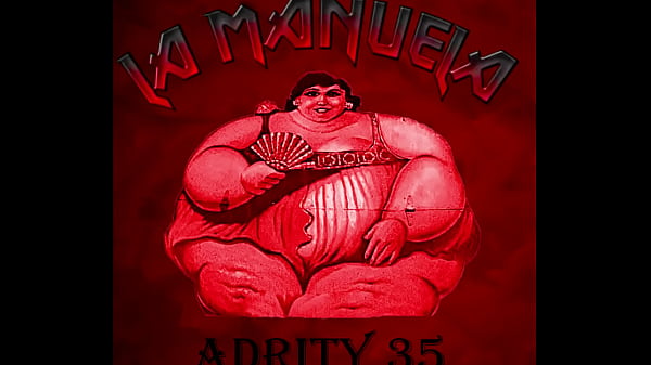 LA MANUELA Adrity35 versión xvideos